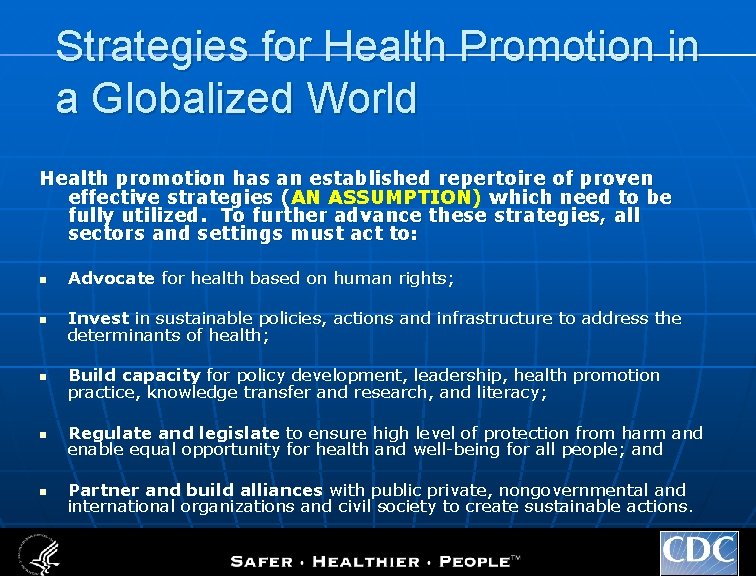 Strategies for Health Promotion in a Globalized World Health promotion has an established repertoire