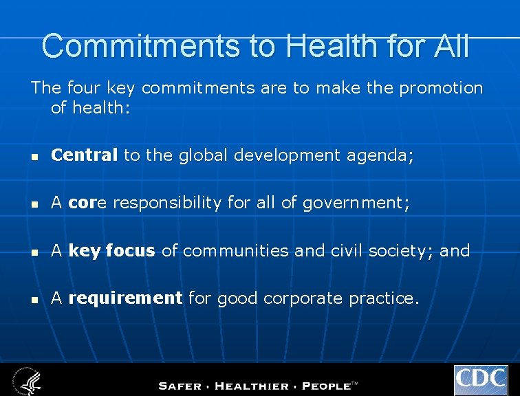 Commitments to Health for All The four key commitments are to make the promotion