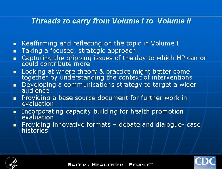 Threads to carry from Volume I to Volume II n n n n Reaffirming