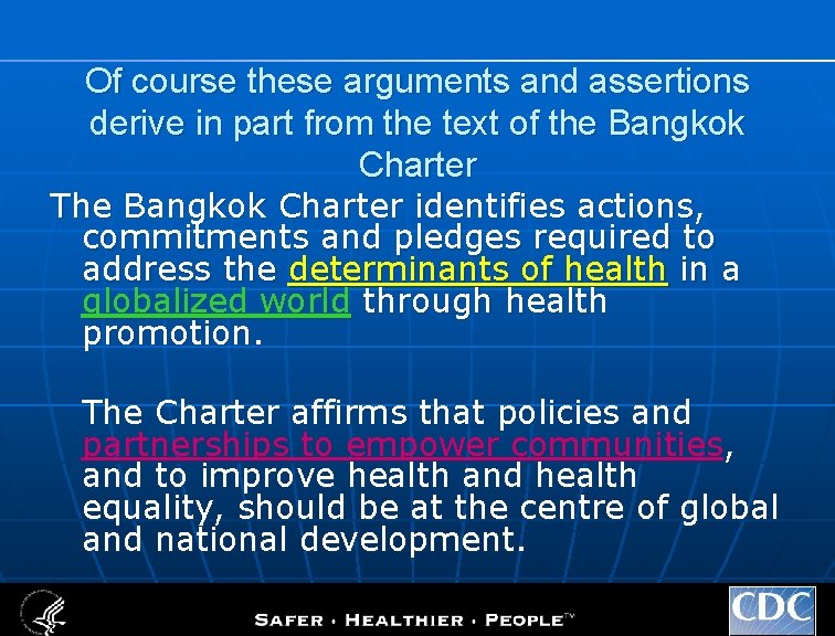 Of course these arguments and assertions derive in part from the text of the