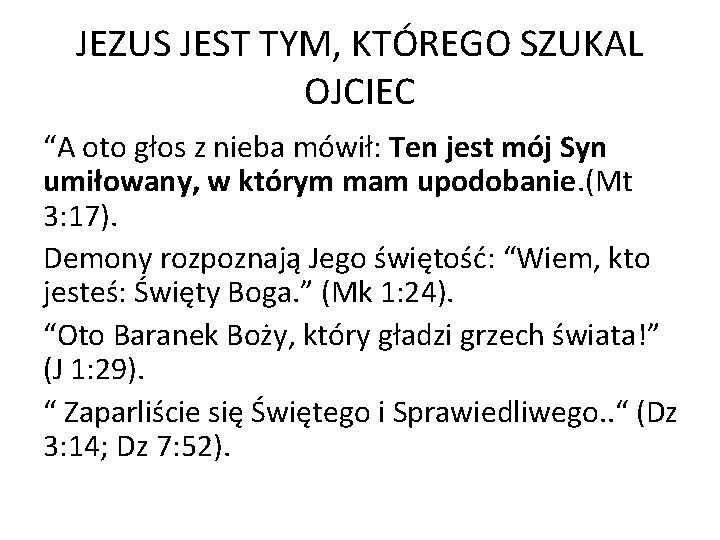 JEZUS JEST TYM, KTÓREGO SZUKAL OJCIEC “A oto głos z nieba mówił: Ten jest