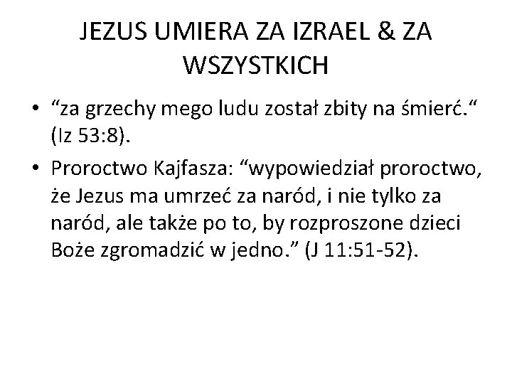 JEZUS UMIERA ZA IZRAEL & ZA WSZYSTKICH • “za grzechy mego ludu został zbity