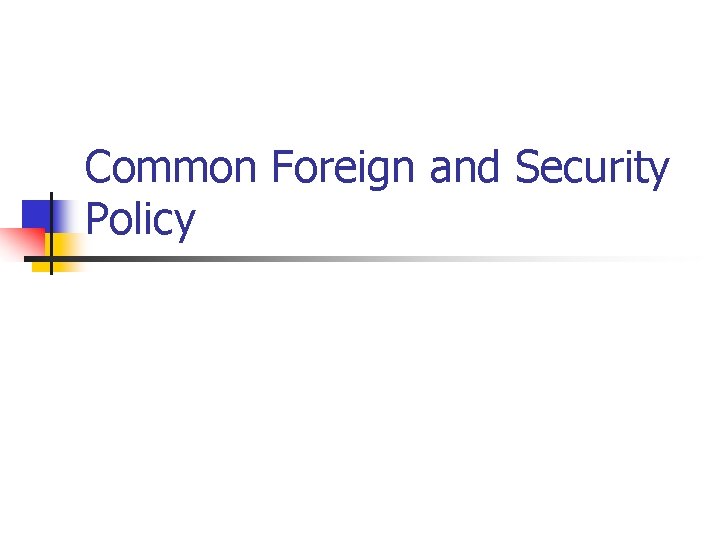 Common Foreign and Security Policy 