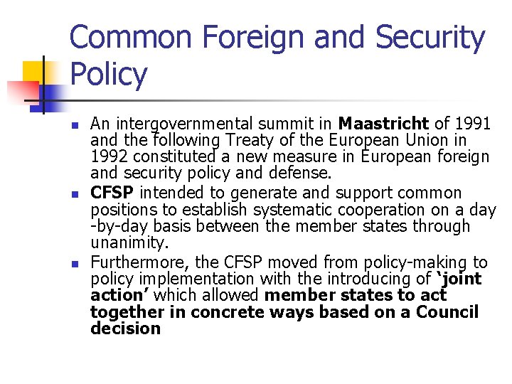 Common Foreign and Security Policy n n n An intergovernmental summit in Maastricht of