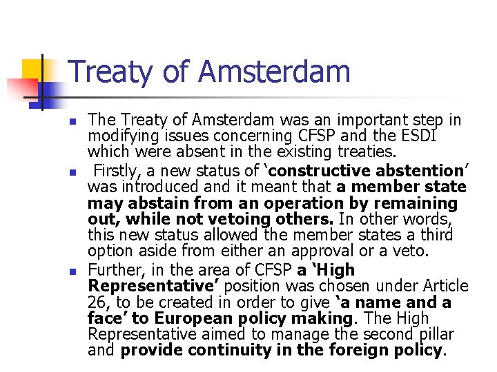 Treaty of Amsterdam n n n The Treaty of Amsterdam was an important step