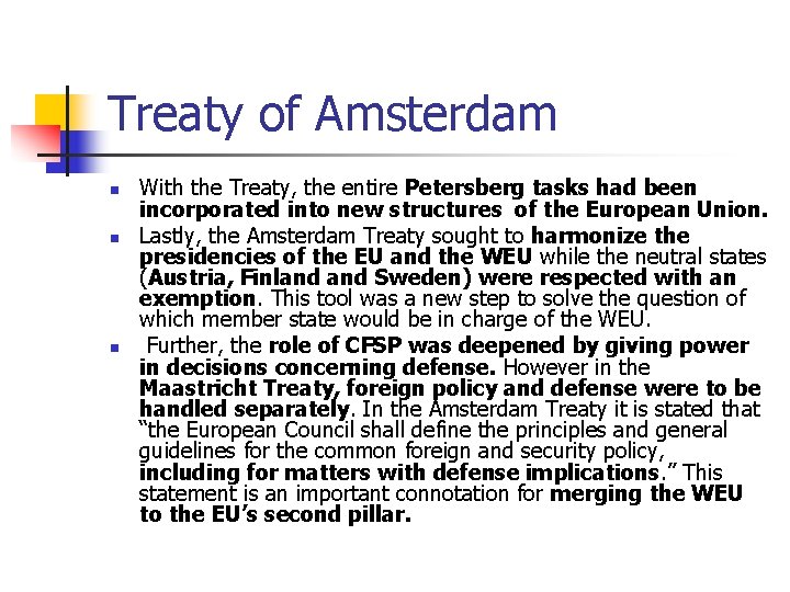 Treaty of Amsterdam n n n With the Treaty, the entire Petersberg tasks had