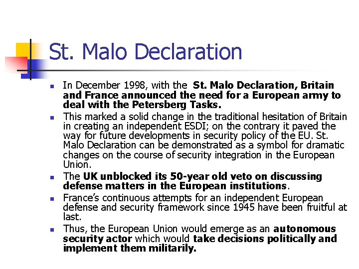 St. Malo Declaration n n In December 1998, with the St. Malo Declaration, Britain