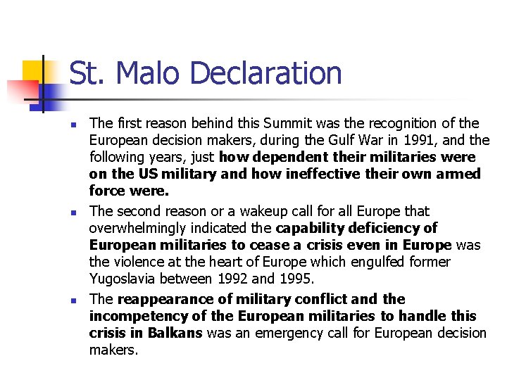 St. Malo Declaration n The first reason behind this Summit was the recognition of