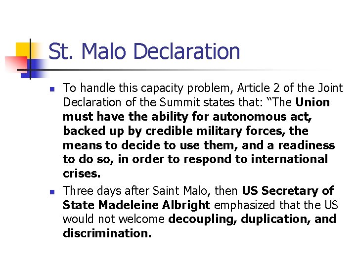 St. Malo Declaration n n To handle this capacity problem, Article 2 of the