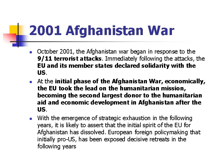 2001 Afghanistan War n n n October 2001, the Afghanistan war began in response