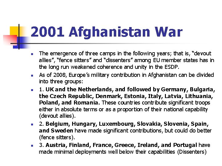 2001 Afghanistan War n n n The emergence of three camps in the following