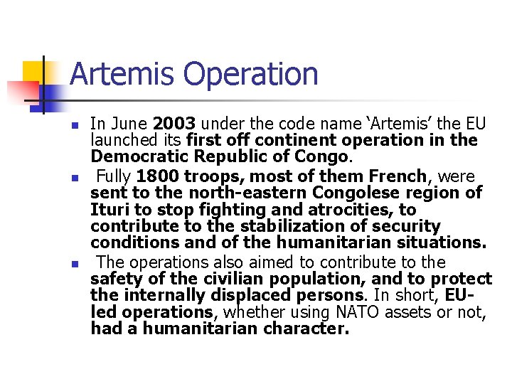 Artemis Operation n In June 2003 under the code name ‘Artemis’ the EU launched