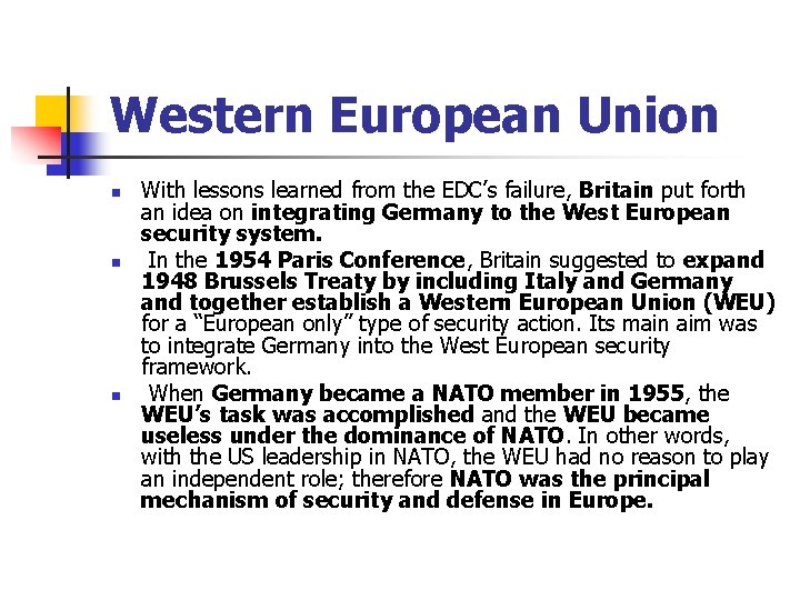 Western European Union n With lessons learned from the EDC’s failure, Britain put forth
