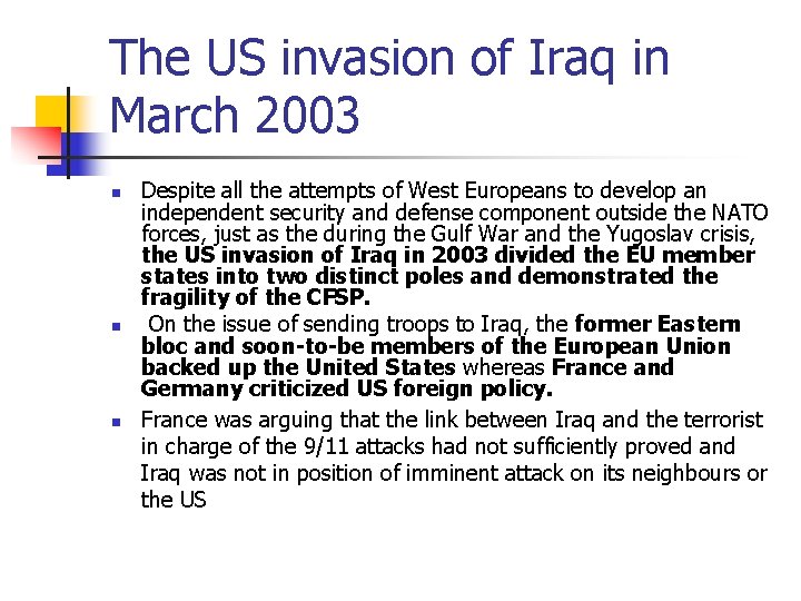 The US invasion of Iraq in March 2003 n n n Despite all the