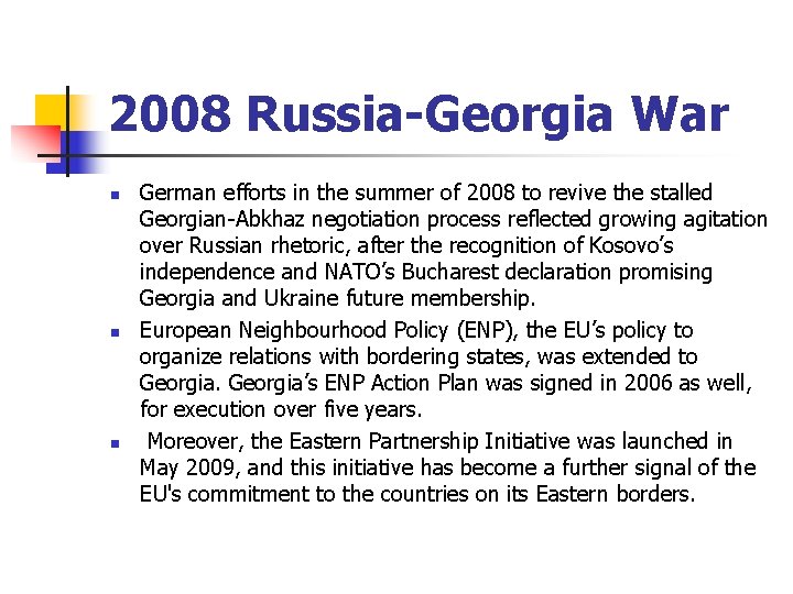 2008 Russia-Georgia War n n n German efforts in the summer of 2008 to