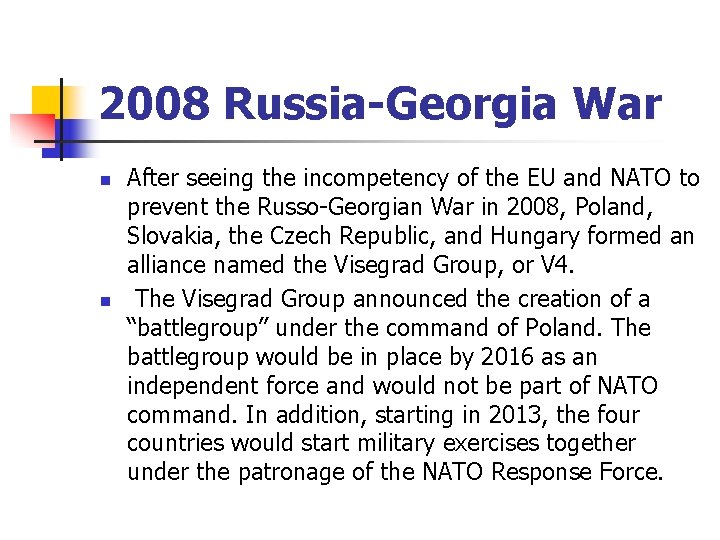 2008 Russia-Georgia War n n After seeing the incompetency of the EU and NATO