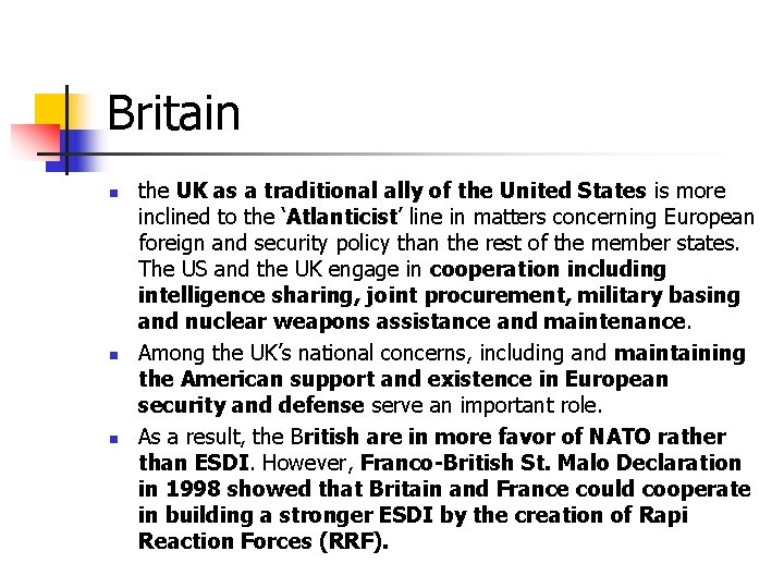 Britain n the UK as a traditional ally of the United States is more