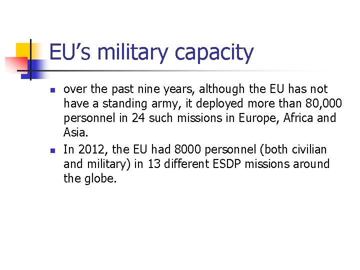 EU’s military capacity n n over the past nine years, although the EU has