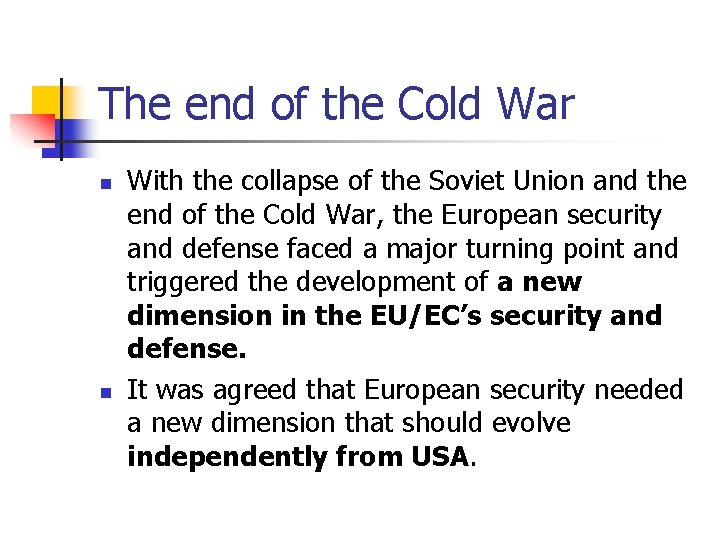 The end of the Cold War n n With the collapse of the Soviet