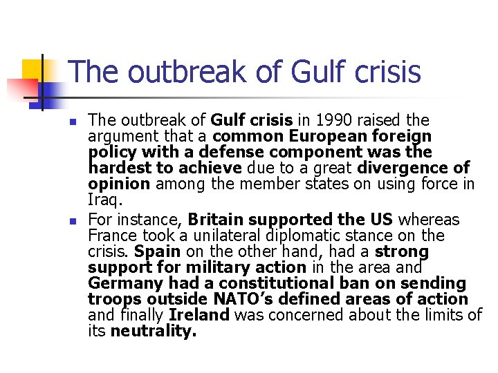The outbreak of Gulf crisis n n The outbreak of Gulf crisis in 1990
