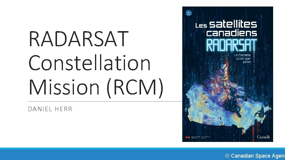 RADARSAT Constellation Mission (RCM) DANIEL HERR © Canadian Space Agenc 