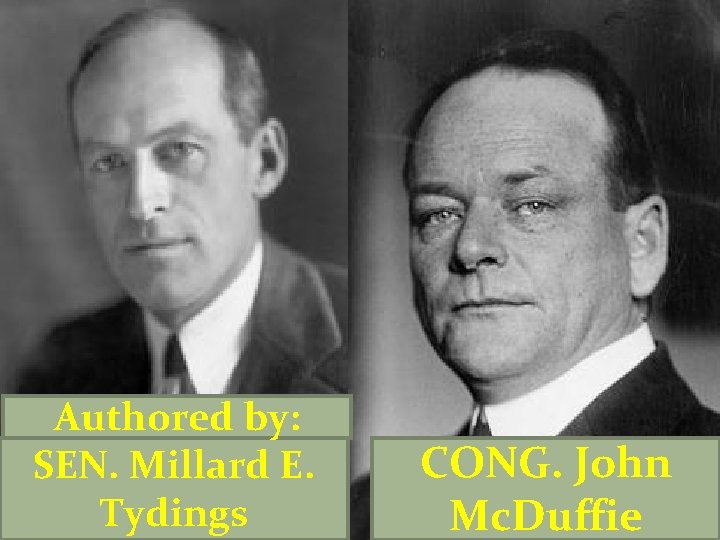 Authored by: SEN. Millard E. Tydings CONG. John Mc. Duffie 