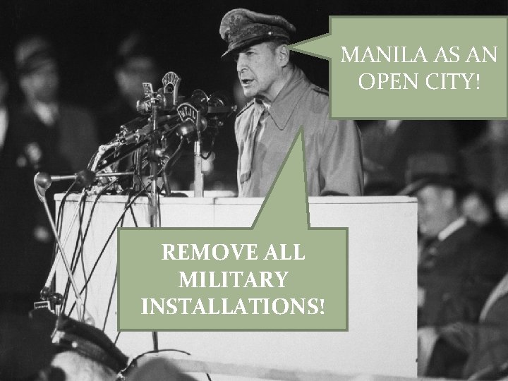 MANILA AS AN OPEN CITY! REMOVE ALL MILITARY INSTALLATIONS! 
