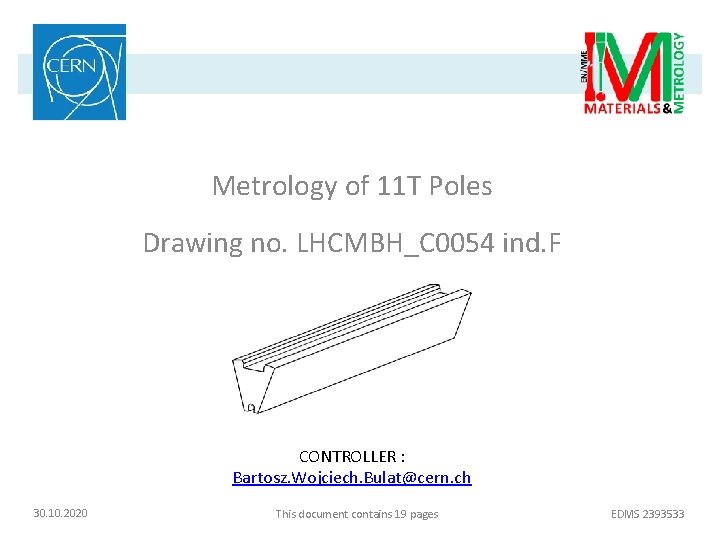 Metrology of 11 T Poles Drawing no. LHCMBH_C 0054 ind. F CONTROLLER : Bartosz.