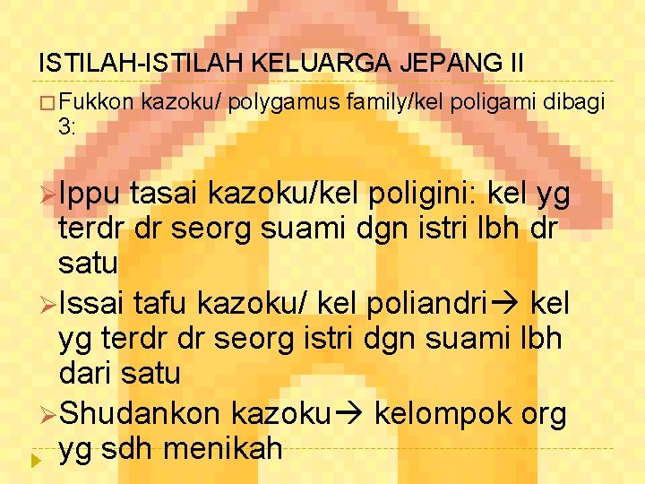 ISTILAH-ISTILAH KELUARGA JEPANG II � Fukkon 3: ØIppu kazoku/ polygamus family/kel poligami dibagi tasai