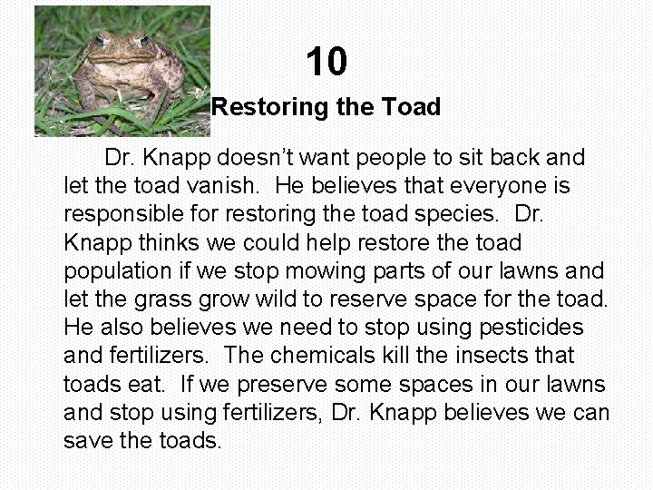 10 Restoring the Toad Dr. Knapp doesn’t want people to sit back and let