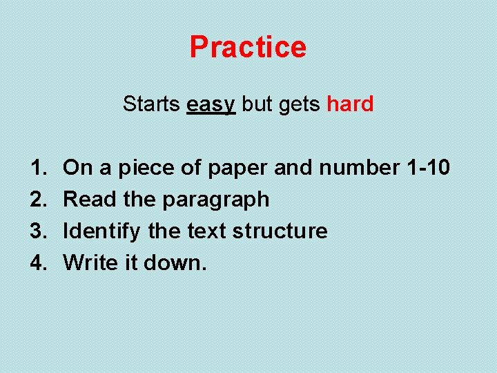 Practice Starts easy but gets hard 1. 2. 3. 4. On a piece of