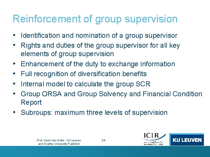 Reinforcement of group supervision • Identification and nomination of a group supervisor • Rights