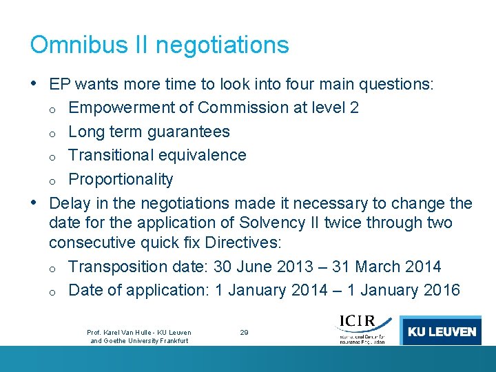 Omnibus II negotiations • EP wants more time to look into four main questions: