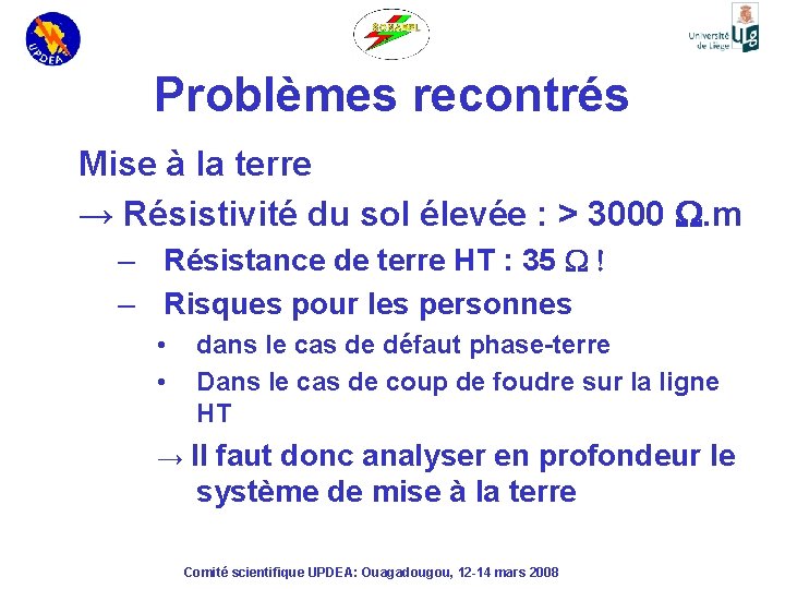 Problèmes recontrés Mise à la terre → Résistivité du sol élevée : > 3000