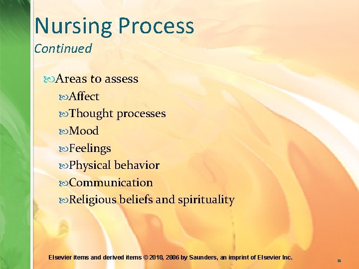 Nursing Process Continued Areas to assess Affect Thought processes Mood Feelings Physical behavior Communication