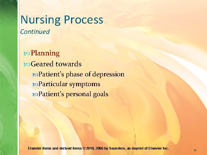 Nursing Process Continued Planning Geared towards Patient’s phase of depression Particular symptoms Patient’s personal