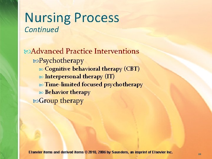 Nursing Process Continued Advanced Practice Interventions Psychotherapy Cognitive behavioral therapy (CBT) Interpersonal therapy (IT)