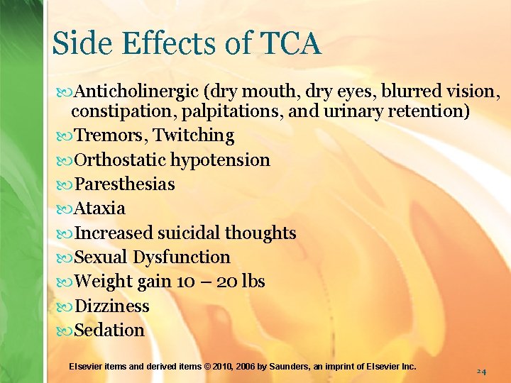 Side Effects of TCA Anticholinergic (dry mouth, dry eyes, blurred vision, constipation, palpitations, and