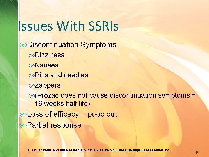 Issues With SSRIs Discontinuation Symptoms Dizziness Nausea Pins and needles Zappers (Prozac does not