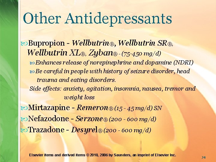 Other Antidepressants Bupropion - Wellbutrin®, Wellbutrin SR®, Wellbutrin XL®, Zyban® - (75 -450 mg/d)