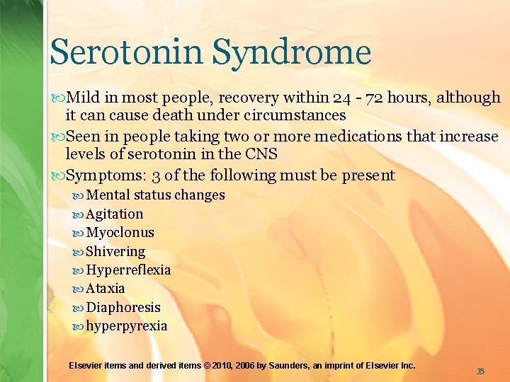 Serotonin Syndrome Mild in most people, recovery within 24 - 72 hours, although it