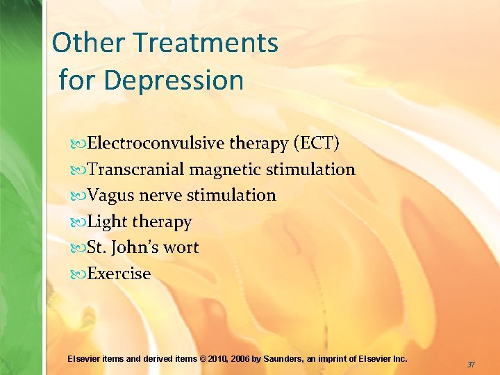 Other Treatments for Depression Electroconvulsive therapy (ECT) Transcranial magnetic stimulation Vagus nerve stimulation Light