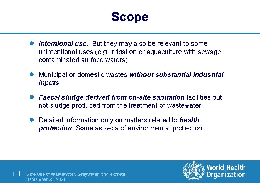 Scope l Intentional use. But they may also be relevant to some unintentional uses