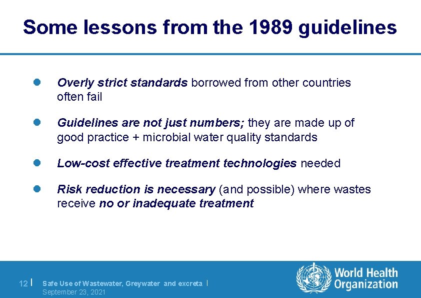 Some lessons from the 1989 guidelines l Overly strict standards borrowed from other countries