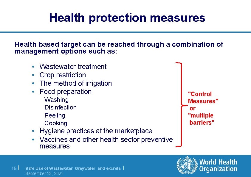 Health protection measures Health based target can be reached through a combination of management