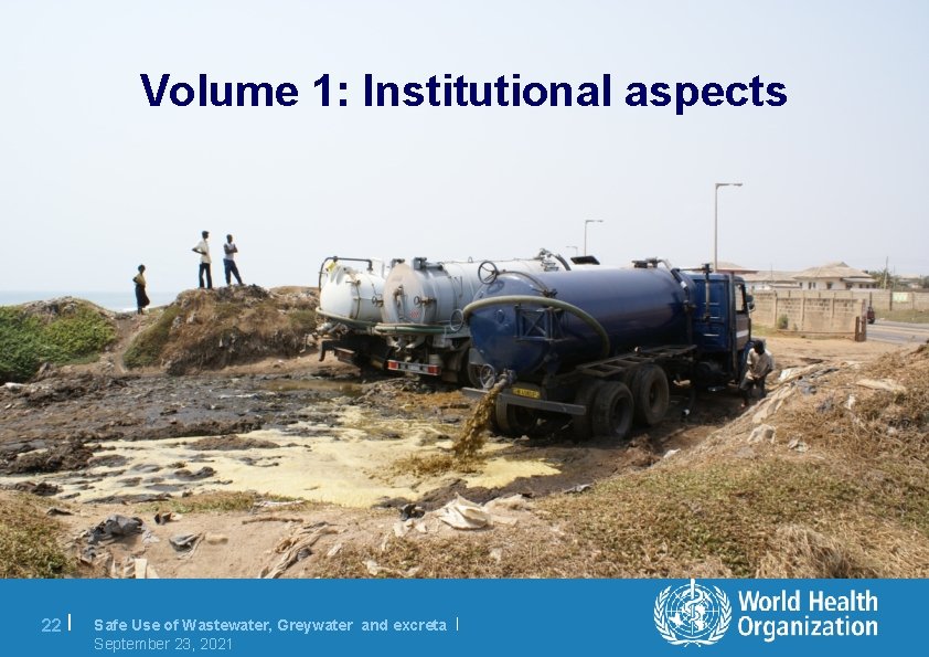 Volume 1: Institutional aspects 22 | Safe Use of Wastewater, Greywater and excreta |