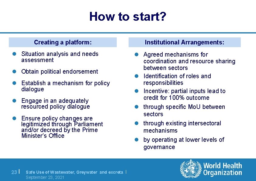 How to start? Creating a platform: l Situation analysis and needs assessment l Obtain