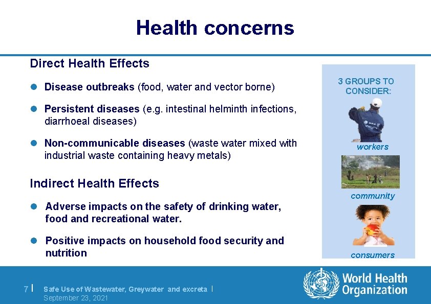 Health concerns Direct Health Effects l Disease outbreaks (food, water and vector borne) 3