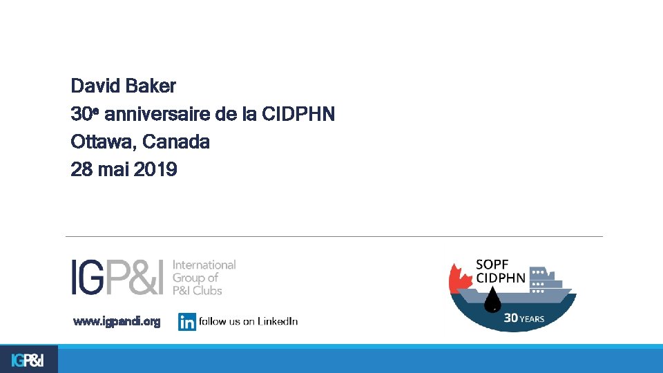 David Baker 30 e anniversaire de la CIDPHN Ottawa, Canada 28 mai 2019 www.