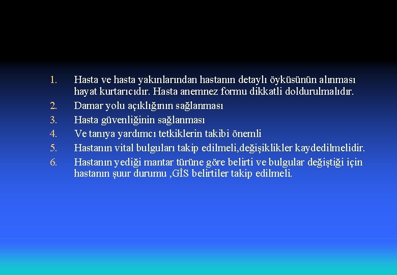 1. 2. 3. 4. 5. 6. Hasta ve hasta yakınlarından hastanın detaylı öyküsünün alınması